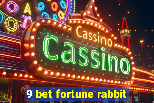 9 bet fortune rabbit